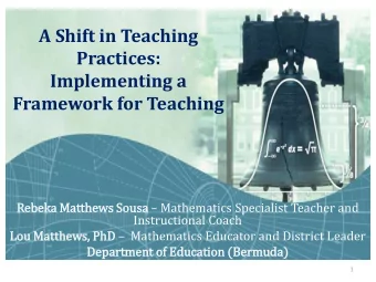 Implementing a  Framework for Teaching  Reb  ebeka Mat atthews Sousa  Mathematics Specialist