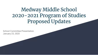 Medway Middle School  2020-2021 Program of Studies  Proposed Updates  School Committee Presentation