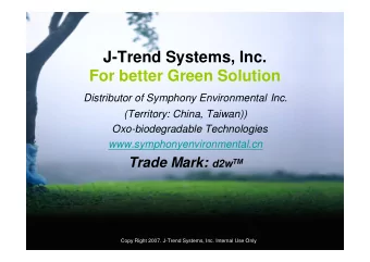 J-Trend Systems, Inc.  For better Green Solution  Distributor of Symphony Environmental Inc.