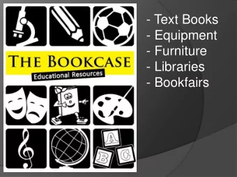 - Equipment  - Furniture  - Libraries  - Bookfairs  Company Background  Founded in 1993 by Linda