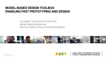 MODEL-BASED DESIGN TOOLBOX  ENABLING FAST PROTOTYPING AND DESIGN  ON-TARGET RAPID PROTOTYPING FOR