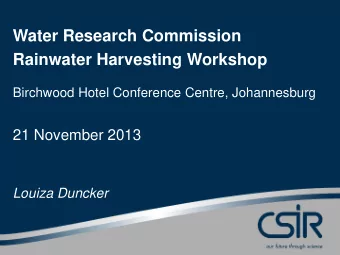 Water Research Commission  Rainwater Harvesting Workshop  Birchwood Hotel Conference Centre,