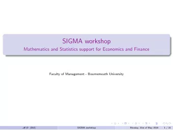 SIGMA workshop  Mathematics and Statistics support for Economics and Finance  Faculty of Management