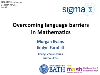 Overcoming  language  barriers   in  Mathema4cs   Morgan  Evans    Emlyn