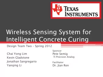 Wireless Sensing System for  Intelligent Concrete Curing  Design Team Two  Spring 2012  Sponsor