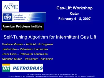 Self-Tuning Algorithm for Intermittent Gas Lift  Gustavo Moises  Artificial Lift Engineer