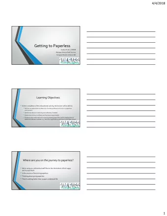 Getting to Paperless  Debbie Pickett, CPMSM  Manager, Medical Staff Services  EvergreenHealth,