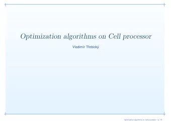 Optimization algorithms on Cell processor  Vladim  r T  rebick  y  Optimization algorithms