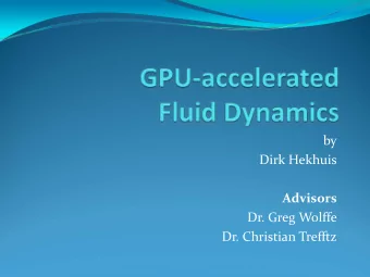 by Dirk Hekhuis  Advisors Dr. Greg Wolffe Dr. Christian Trefftz  Applications  Computational