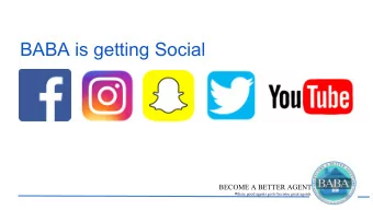 BABA is getting Social  BECOME A BETTER AGENT  Where good agents go to become great agents.