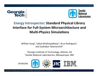 Energy'Introspector:'Standard'Physical'Library'  Interface'for'Full;System'Microarchitecture'and'