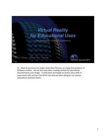 Hi Most of you know my studio, Home Run Pictures, as a long-;me producer of  fulldome content