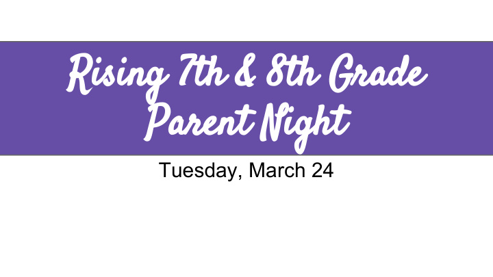 rising 7th 8th grade parent night