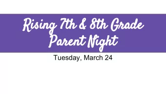 Rising 7th &amp; 8th Grade  Parent Night  Tuesday, March 24  Welcome  Lisa Bailes, Principal