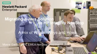 Migrating a Java Solution  to HP Integrity NonStop  A mix of Whats, Whys and Hows  Moore Ewing