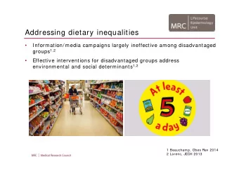 Addressing dietary inequalities    Information/ media campaigns largely ineffective among