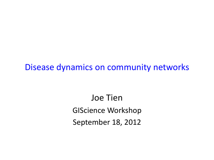 disease dynamics on community networks joe tien