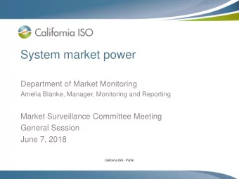 System market power  Department of Market Monitoring  Amelia Blanke, Manager, Monitoring and