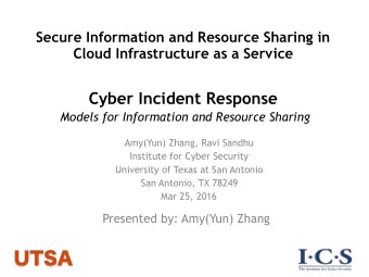 UTSA  Secure Information and Resource Sharing in  Cloud Infrastructure as a Service Cyber Incident