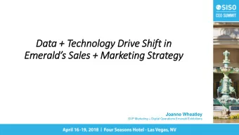 Data + Technology Drive Shift in  Emeralds Sales + Marketing Strategy  Joanne Wheatley  SVP