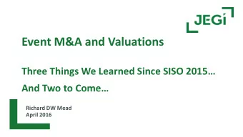 Event M&amp;A and Valuations  Three Things We Learned Since SISO 2015  And Two to Come