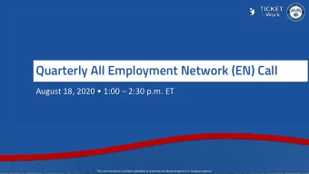 Quarterly All Employment Network (EN) Call  August 18, 2020  1:00  2:30 p.m. ET  This