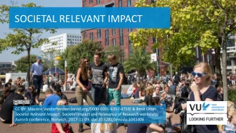 SOCIETAL RELEVANT IMPACT  CC-BY: Maurice Vanderfeesten (orcid.org/0000-0001-6397-4759) &amp; Ren