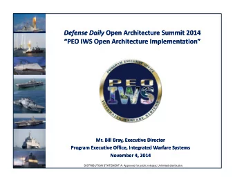 Defense Daily Open Architecture Summit 2014 Defense Daily Open Architecture Summit 2014 PEO IWS