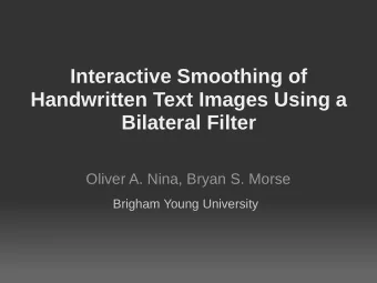 Interactive Smoothing of  Handwritten Text Images Using a  Bilateral Filter  Oliver A. Nina, Bryan