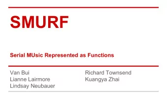 SMURF  Serial MUsic Represented as Functions  Van Bui  Richard Townsend  Lianne Lairmore  Kuangya