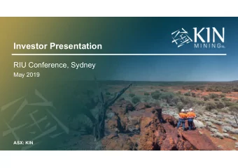 Investor Presentation  RIU Conference, Sydney  May 2019  ASX: KIN  Disclaimer  Disclaimer  This