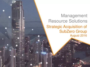 Management  Resource Solutions  Strategic Acquisition of  SubZero Group  August 2016  Disclaimer