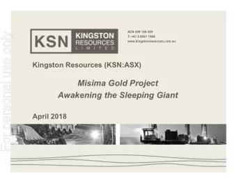 For personal use only  T: +61 2 8021 7492  www.kingstonresources.com.au  Kingston Resources