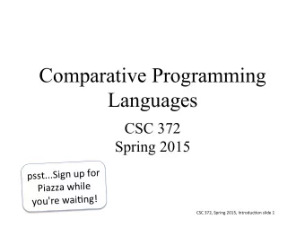 Comparative Programming  Languages  CSC 372  Spring 2015    o  r  p    f  u  n    i  g  .  S