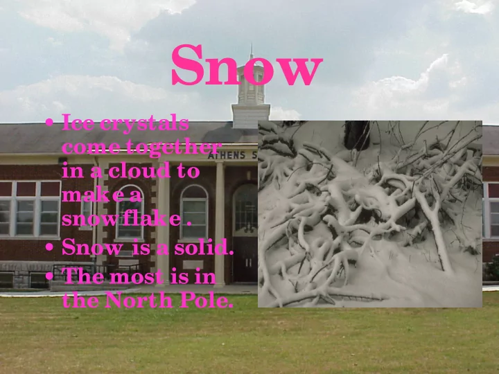 snow