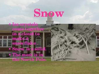 Snow   Ice crystals  come together  in a cloud to  make a  snowflake .   Snow is a solid.