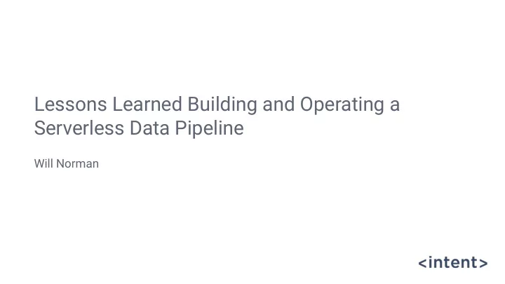 lessons learned building and operating a serverless data