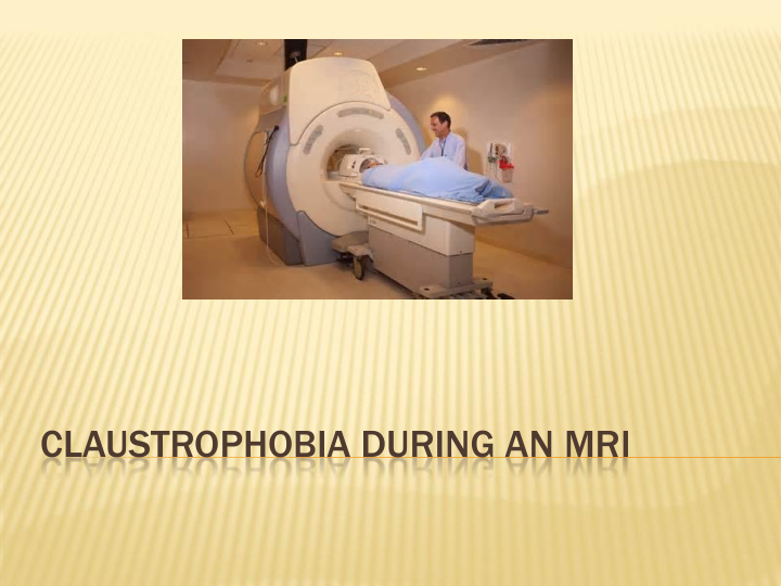 claustrophobia during an mri claustrophobia