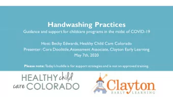 Handwashing Practices  Guidance and support for childcare programs in the midst of COVID-19  Host: