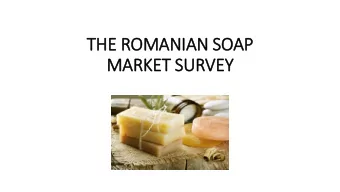 MARKET SURVEY General considerations  The Romanian market of derma- cosmetics is estimated at 30