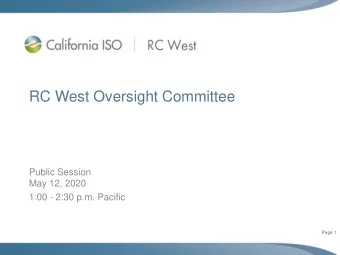 RC West Oversight Committee  Public Session  May 12, 2020  1:00 - 2:30 p.m. Pacific  Page 1  ISO