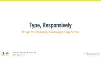 Type, Responsively  Design for Readability &amp; Meaning on Any Screen  DrupalCon Austin |