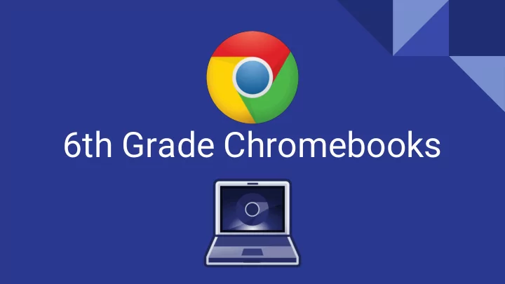 6th grade chromebooks