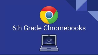 6th Grade Chromebooks  General Use Guidelines  Each student will be issued a chromebook    Every
