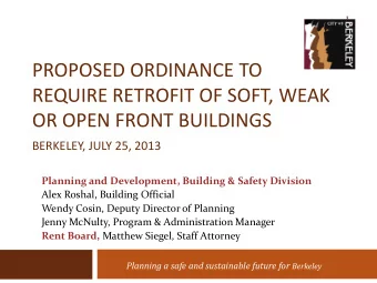 PROPOSED ORDINANCE TO  REQUIRE RETROFIT OF SOFT, WEAK  OR OPEN FRONT BUILDINGS  BERKELEY, JULY 25,