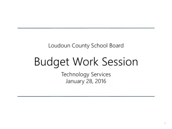 Budget Work Session  Technology Services  January 28, 2016  1  Pr  Pres  esentation  entation Over