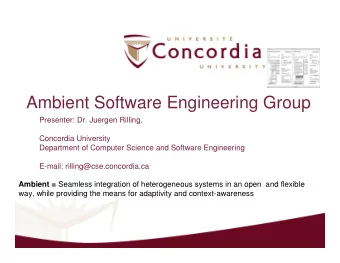 Ambient Software Engineering Group  Presenter: Dr. Juergen Rilling,  Concordia University
