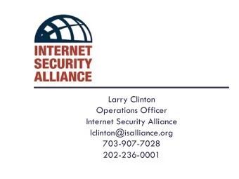 Larry Clinton  Operations Officer  Internet Security Alliance  lclinton@isalliance.org
