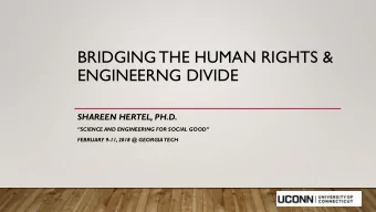 ENGINEERNG DIVIDE  SHAREEN HERTEL, PH.D.  SCIENCE AND ENGINEERING FOR SOCIAL GOOD  FEBRUARY