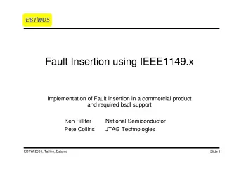 Fault Insertion using IEEE1149.x  Implementation of Fault Insertion in a commercial product  and